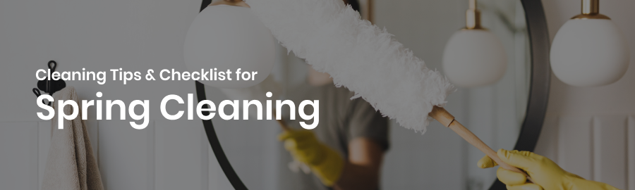 Cleaning Tips & Checklist for Spring Cleaning